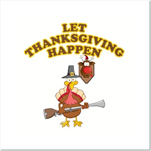 Let Thanksgiving Happen Posters and Art